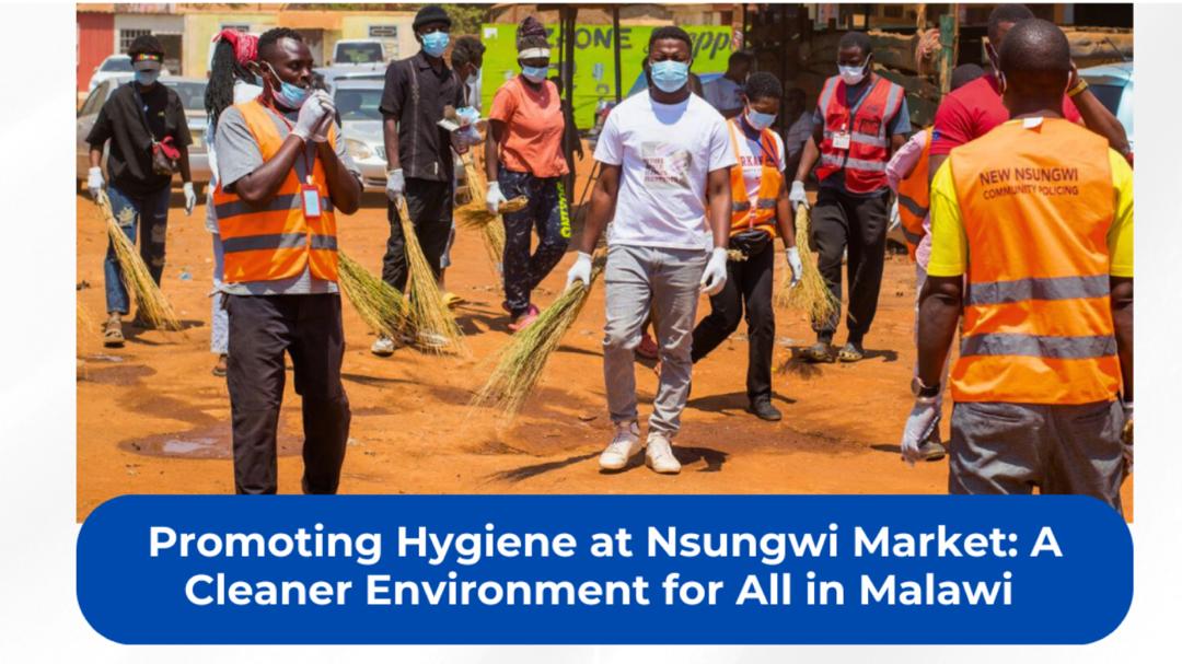Promoting Hygiene at Nsungwi Market  A Cleaner Environment for All in Malawi 